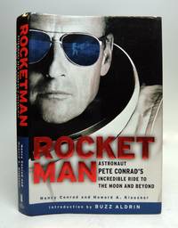 Rocket Man: Astronaut Pete Conrad's Incredible Ride to the Moon and Beyond by Howard A Nancy and KLAUSNER - Signed First Edition - 2005 - from Argosy Book Store (SKU: 283816)