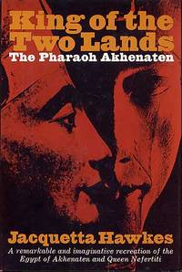 cover of King of the Two Lands: The Pharaoh Akhenaten