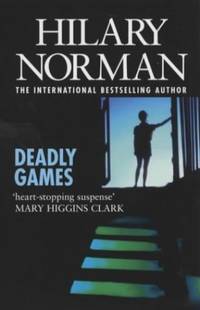 Deadly Games by Norman, Hilary