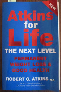 Atkins for Life: The Next Level - Permanent Weight Loss & Good Health