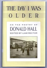 THE DAY I WAS OLDER. ON THE POETRY OF DONALD HALL