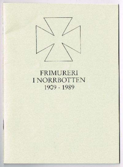 Frimureri i Norrbotten 1909-1989. Rapsodi i 16…