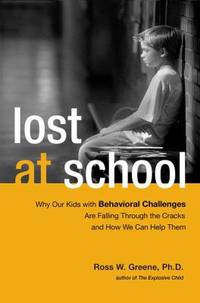 Lost at School : Why Our Kids with Behavioral Challenges are Falling Through the Cracks and How...