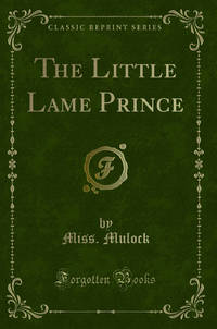 The Little Lame Prince Classic Reprint