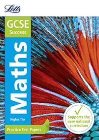 Letts GCSE Practice Test Papers - GCSE Maths Higher: Practice Test Papers: GCSE Grade 9-1 (Letts...