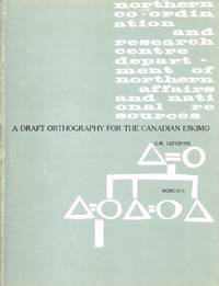A draft orthography for the Canadian eskimo. NRCR - 57 - 1. In the same vol.: Van Stone, James...