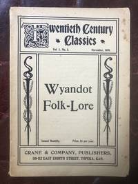 Wyandot Folk-Lore Twentieth Century Classics de William Elsey Connelley - 1899