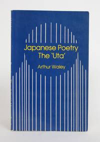 Japanese Poetry: The Uta by Arthur Waley - Paperback - 1976 - from Minotavros Books (SKU: 004079)
