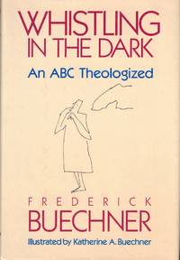 Whistling in the Dark: An ABC Theologized