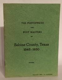 cover of The Postoffices and Post Masters of Sabine County, Texas 1845-1930.