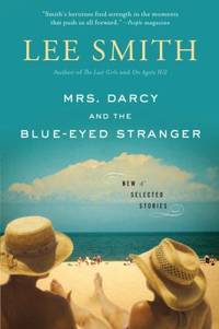 Mrs. Darcy and the Blue-Eyed Stranger : New and Selected Stories