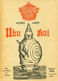 Ubu Roi ou Les Polonais by JARRY Alfred (Laval 1873 - Parigi 1907), - 1953