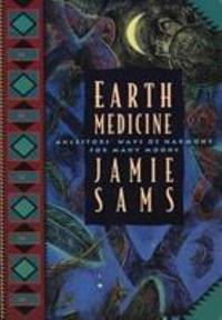 Earth Medicine : Ancestor's Ways of Harmony for Many Moons