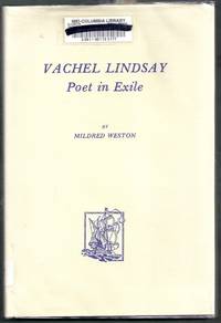 Vachel Lindsay. Poet in Exile by Weston, Mildred