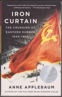 image of Iron Curtain: The Crushing of Eastern Europe, 1944-1956