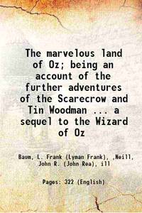 The marvelous land of Oz; being an account of the further adventures of the Scarecrow and Tin...