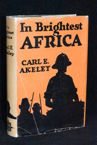 In Brightest Africa (Memorial Edition) by Carl E. Akeley - 1923