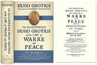 The Illustrious Hugo Grotius Of the Law of Warre and Peace..