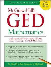 McGraw-Hill's GED Mathematics : The Most Comprehensive and Reliable Study Program for the GED...