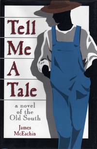 Tell Me a Tale: A Novel of the Old South by McEachin, James - 1996