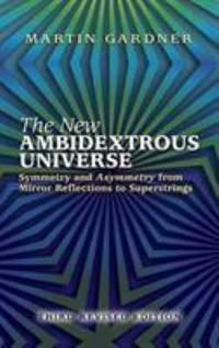 The New Ambidextrous Universe : Symmetry and Asymmetry from Mirror Reflections to Superstrings