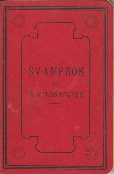 Svampbok innehållande beskrifning öfver Sveriges…