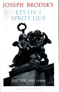 Ett liv i spritt ljus. Dikter 1962-1989. Urval…