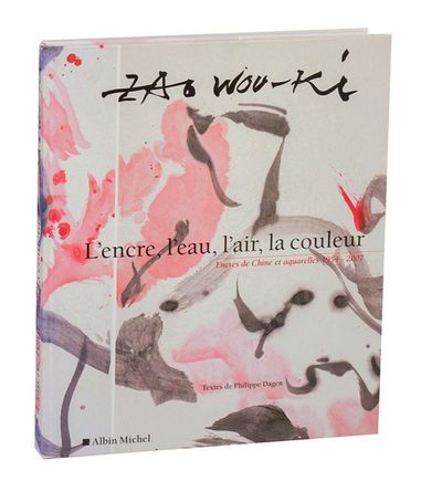 Zao Wou-Ki: L'encre, l'eau, l'air, la couleur, Encres de Chine et aquarelles 1954 - 2007