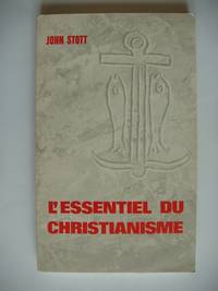 L'Essentiel Du Christianisme by John Stott - Paperback - 1973 - from Goldring Books (SKU: 009048)