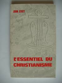 L&#039;Essentiel Du Christianisme by Stott, John - 1973