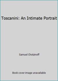 Toscanini: An Intimate Portrait