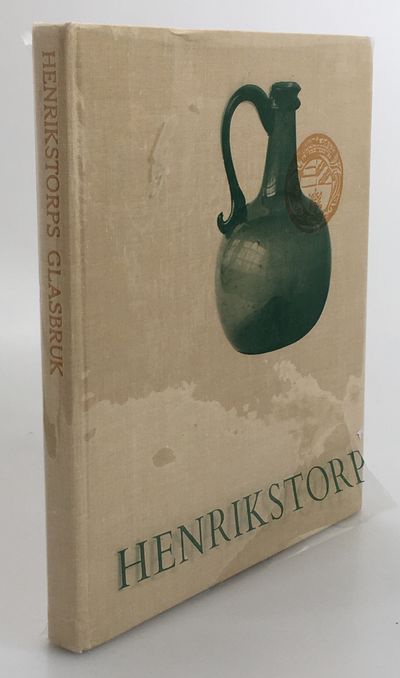 Henrikstorp. Det skånska glasbruket 1691-1760.