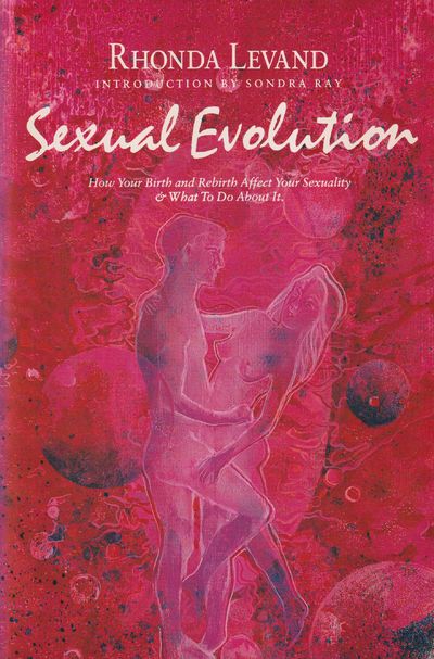 Sexual Evolution. [How Your Birth and Rebirth…