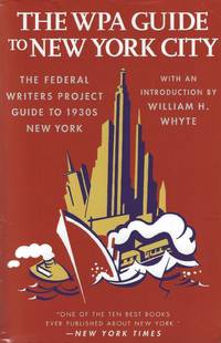 The WPA Guide to New York City: The Federal Writers' Project Guide to 1930s New York...