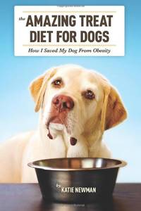 The Amazing Treat Diet for Dogs: How I Saved My Dog From Obesity