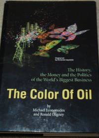 The Color of Oil : The History, the Money and the Politics -SIGNED/1ST EDITION