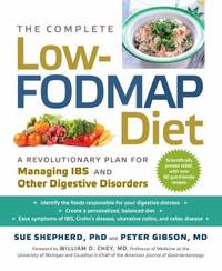The Complete Low-FODMAP Diet : A Revolutionary Plan for Managing IBS and Other Digestive Disorders