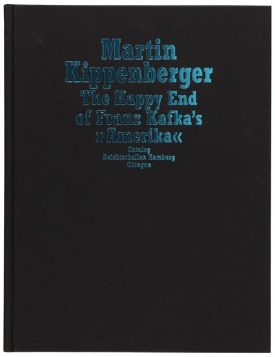 Martin Kippenberger: The Happy End of Franz Kafka's "Amerika.