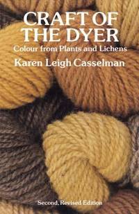 Craft of the Dyer : Colour from Plants and Lichens