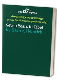 Seven Years in Tibet by Harrer, Heinrich