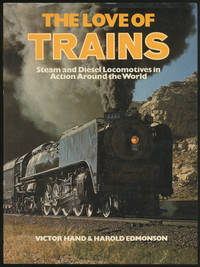 image of The Love of Trains: Steam and Diesel Locomotives in Action Around the World
