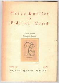 Trece Buriles de Federico Cantú. Con una Nota de Octaviano Valdés