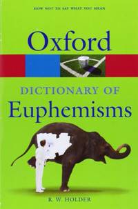 Dictionary of Euphemisms (Oxford Paperback Reference) by Holder, R. W