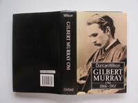 Gilbert Murray, OM 1866 - 1957 by Wilson, Duncan - 1988