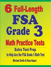 6 Full-Length FSA Grade 3 Math Practice Tests : Extra Test Prep to Help Ace the FSA Grade 3 Math...