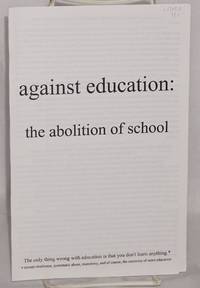 image of Against education: the abolition of school