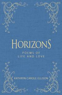 Horizons : Poems of Life and Love