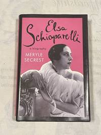 Elsa Schiaparelli: A Biography