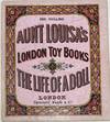 Aunt Louisa's London Toy Books The Life of a Doll