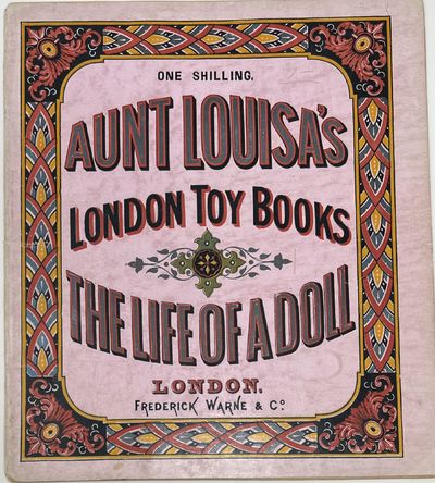 Aunt Louisa's London Toy Books The Life of a Doll